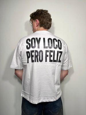 t-shirt soy loco pero feliz white