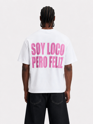 t-shirt soy loco pero feliz white